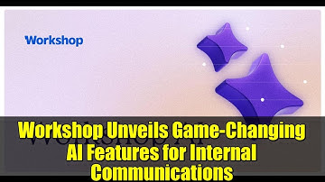 Workshop Unveils Game-Changing AI Features for Internal Communications
