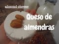 QUESO DE ALMENDRAS - PURO Y NATURAL - Lorena Lara