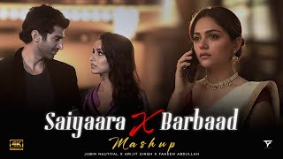 Download Lagu Saiyaara X Barbaad - Mashup | Jubin Nautiyal , Arijit Singh \u0026 Faheem Abdullah | Latest 4K Mashups MP3