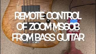 Remote control of ZOOM MS60B from Bass Guitar !!