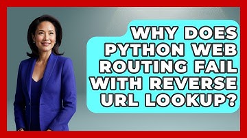 Why Does Python Web Routing Fail With Reverse URL Lookup? - Python Code School