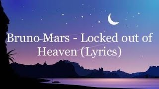 Bruno Mars - Locked Out Of Heaven (Lyrics)