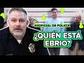 Exoficial de policía adivina quién está ebrio