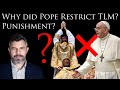 Why did Pope Francis Restrict Latin Mass? Punishment? Who's fault? What next? Dr Taylor Marshall