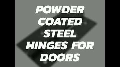 Powder Coated Steel Hinges for multipurpose door application