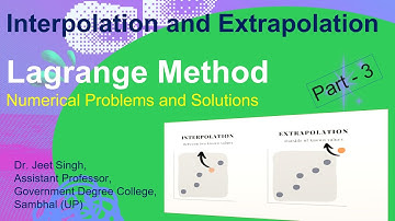 Interpolation and Extrapolation || Lagrange Method || Part 3 || Dr. Jeet Singh