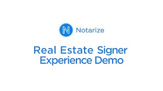 Notarize Real Estate Signer Experience Demo