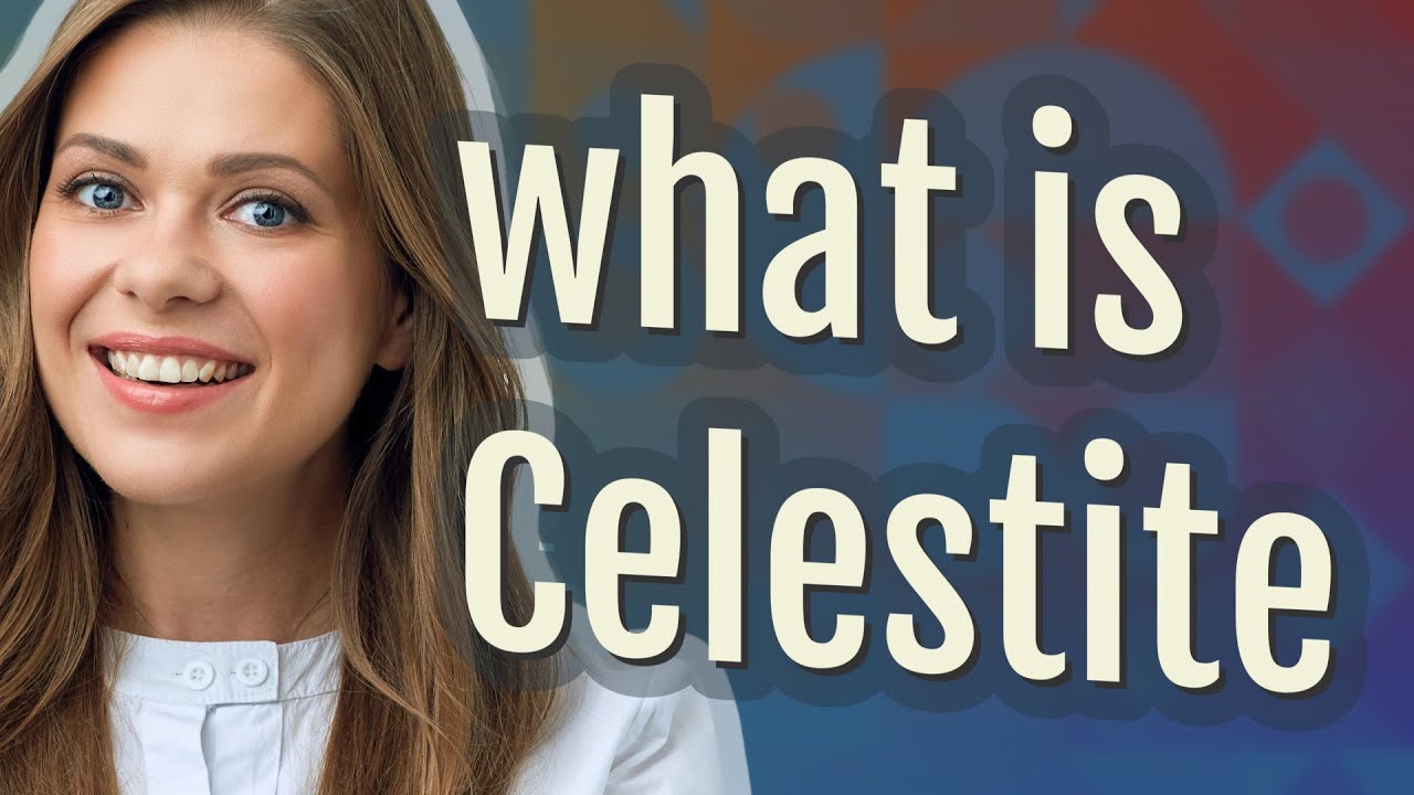 Celestite | meaning of Celestite