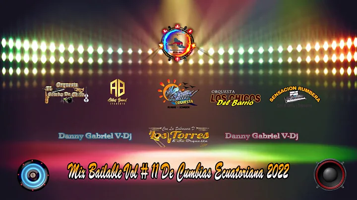 MIX BAILABLE VOL # 11 DE CUMBIAS ECUATORIANA 2022 ...