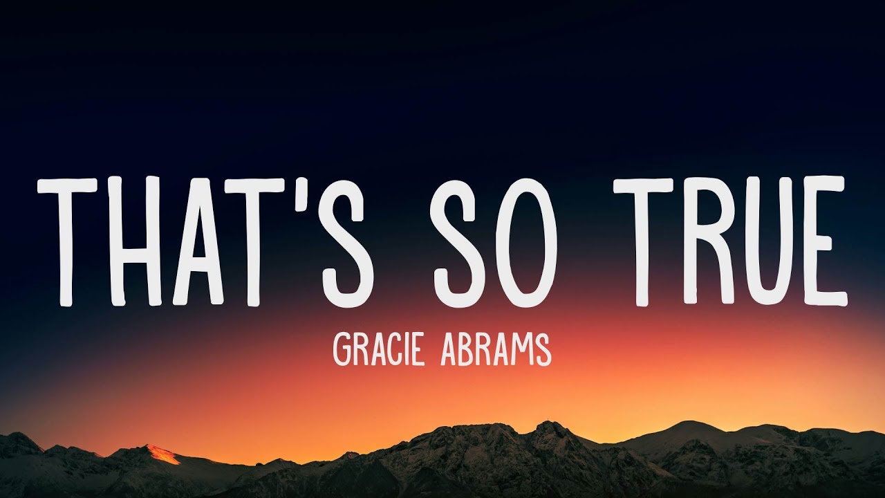 Gracie Abrams - That's So True (Lyrics) Gracie Abrams - That's So True (Lyrics)