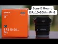 Sony E Mount E Pz 10-20 Mm F4 G Aps-C Lens Unboxing and Review || Wide-Angle Power Zoom Lens || 👍