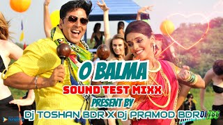 O BALAMA O BALAMA KHILADI 786 ( SOUND TEST) Dj TOSHAN BDR X Dj PRAMOD BDR