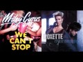 Miley Cyrus We Can&#39;t Stop - Roxette It Must Have Been Love Remix Mashup