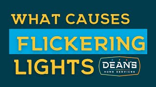 What Causes Flickering Lights?