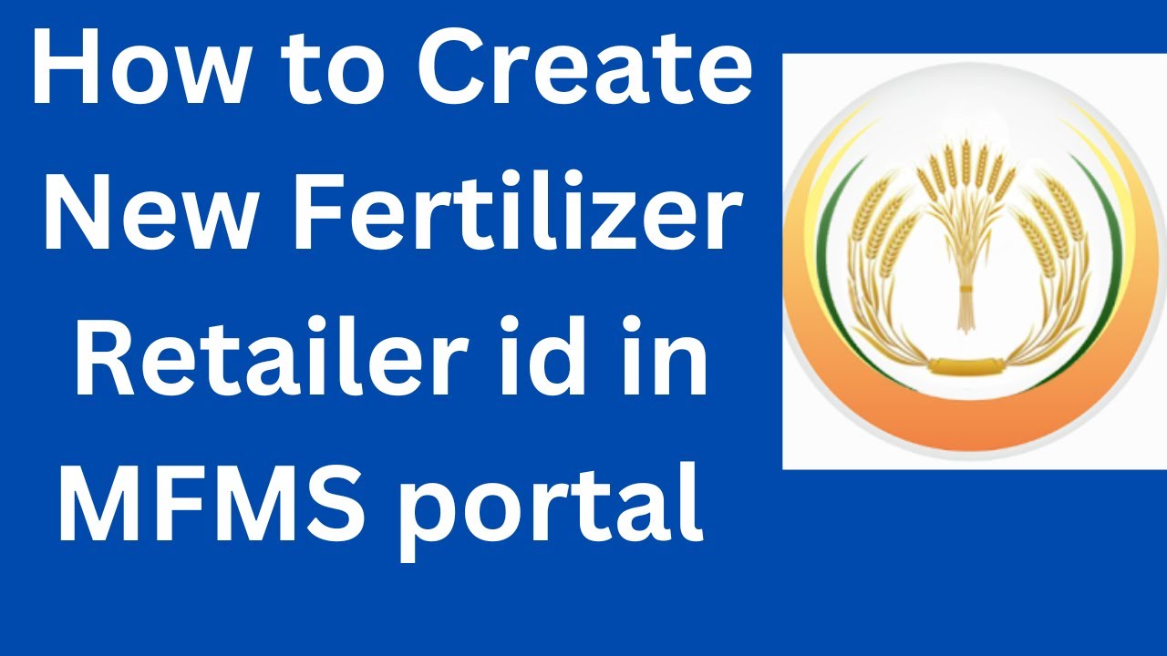 How to create new fertilizer sale retailer id in mfms portal.