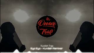 Eyo Eyo - Kurdish Remixer ( Emre Music official FT Onur Trap ) #eyoeyo Resimi