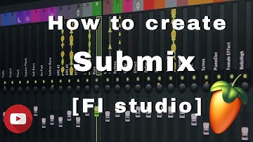 How to make a Submix on fl studio || Get to know your mixer