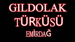 GILDOLAK TÜRKÜSÜ EMİRDAĞ Resimi