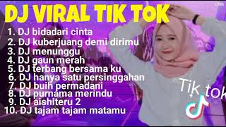 DJ BIDADARI CINTA X KUBERJUANG DEMI DIRIMU REMIX TIK TOK TERBARU FULL ALBUM