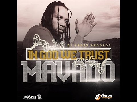 Mavado - In God We Trust (Raw) Jan 2016