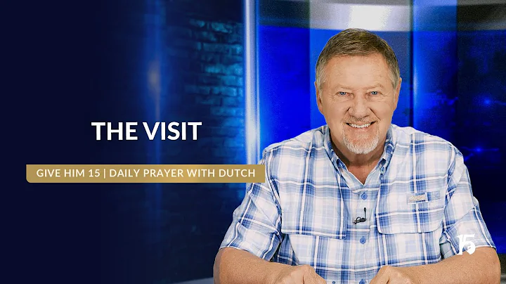 The Visit | Give Him 15  Daily Prayer with Dutch | April 14, 2025