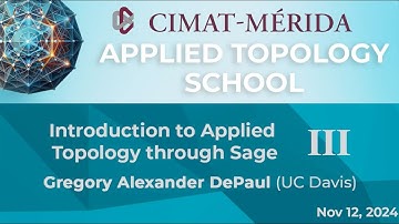 Gregory Alexander DePaul | Introduction to Applied Topology through Sage - Part 3
