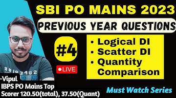 SBI PO Mains 2023- Previous Year Questions | #4-LOGICAL DI, SCATTER DI, QUANTITY COMPARISON by Vipul