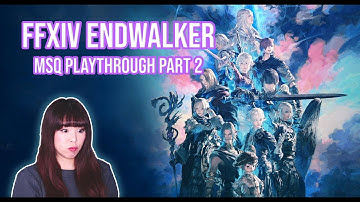 Final Fantasy XIV Endwalker MSQ Playthrough Part 2 Level 82
