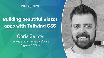 Building beautiful Blazor apps with Tailwind CSS - Chris Sainty - NDC Oslo 2022