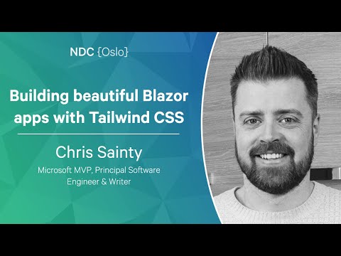 Building beautiful Blazor apps with Tailwind CSS – Chris Sainty – NDC Oslo 2022