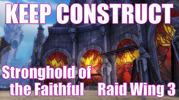 GW2 - Keep Construct - Raid Wing 3 - Stronghold of the Faithful - Guild Wars 2