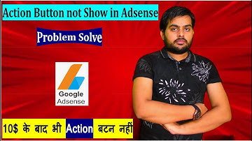 Action Button not Show on Google Adsense | Adsense Account Par Action Button Kyun Nahi Aa Raha Hai