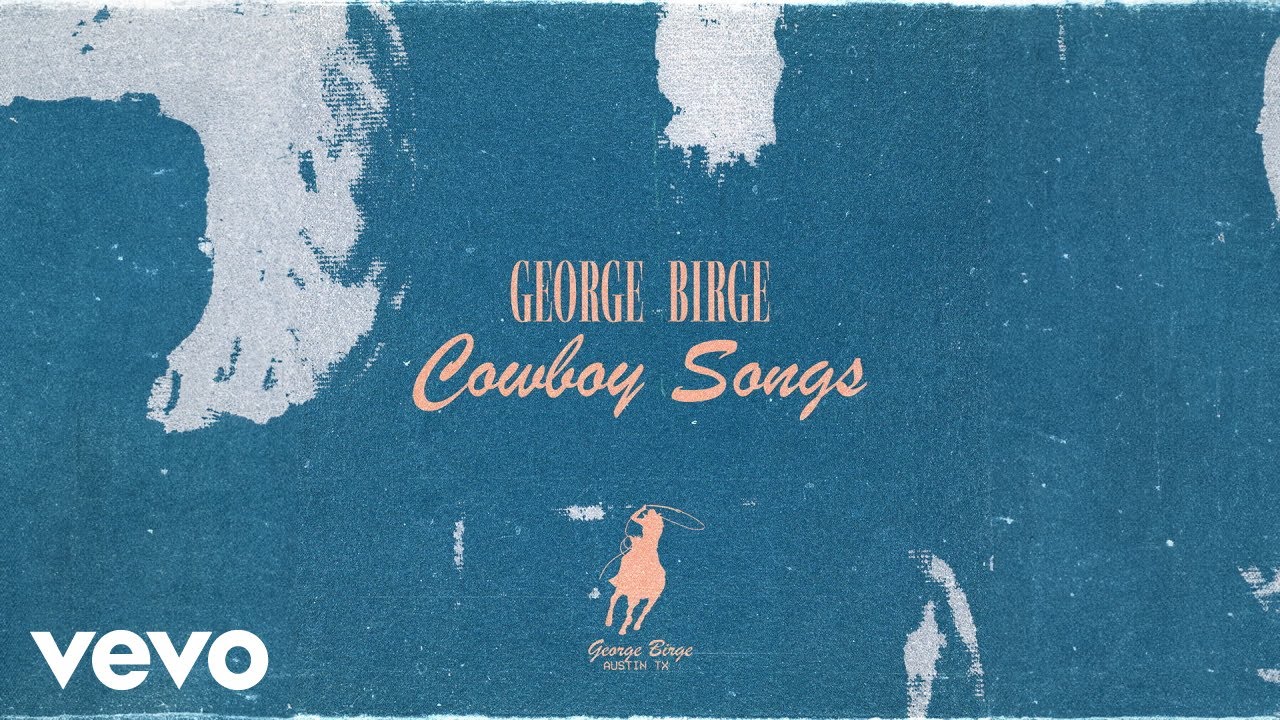 George Birge - Cowboy Songs (Official Audio) George Birge - Cowboy Songs (Official Audio)