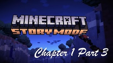 MINECRAFT STORY MODE (Telltale Games) Chapter 1 Part 3