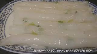 CÁCH PHA BỘT, TRÁNG BÁNH ƯỚT BẰNG CHẢO NHANH, GỌN, LĂN TRÒN