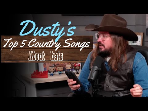 Dusty Slay's Top 5 Country Songs About Hats