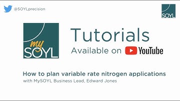SOYL - MySOYL: Creating variable rate nitrogen plans