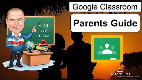 How to understand Google Classroom for Parents - Parent guide to Google Classroom - Remote Learning
