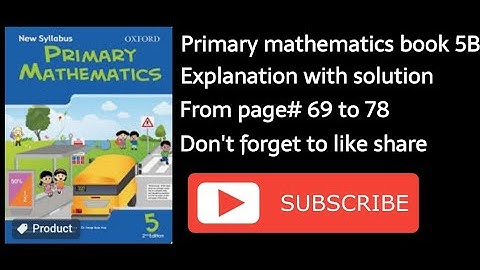 Primary mathematics book 5B Revision 3A and 3B from page# 69 to 78 explanation with solution.