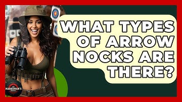 What Types Of Arrow Nocks Are There? - The Marksman