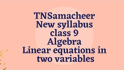 Samacheer|New Syllabus |Class 9 maths |chapter3 |algebra|linear equation in two variables