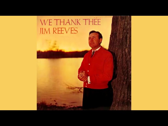 Jim Reeves   We Thank Thee    Full Album class=