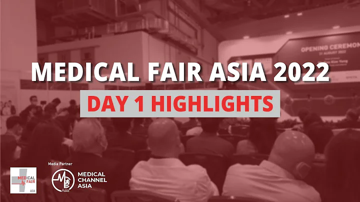 Medical Fair Asia 2022 - Highlights (Day 1) - DayDayNews