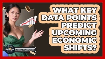 What Key Data Points Predict Upcoming Economic Shifts? - Macroecon Experts