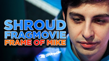 Shroud Official Fragmovie! | Frame Of Mike - Cloud9 CS:GO Highlights