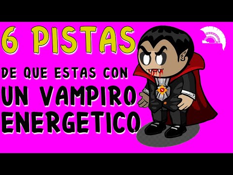 Video: Cómo Reconocer Un Vampiro Energético En Un Ser Querido