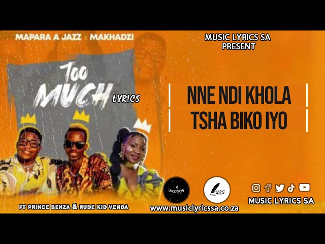 #TooMuch #Makhadzi - Mapara A Jazz & Makhadzi -Too Much ft Prince Benza & Rude Kid Venda { LYRCS } class=