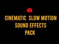 Cinematic Slow Motion Sound Effects Pack | Slow Motion SFX