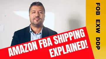 Shipping To AMAZON FBA. EXW, FOB OR DDP?