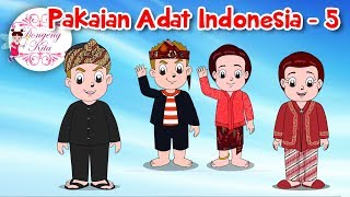 Pakaian Adat Indonesia - 5 | Budaya Indonesia | Dongeng Kita